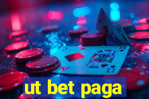 ut bet paga